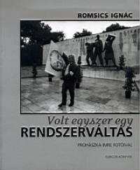 Romsics Ignác: Volt egyszer egy rendszerváltás